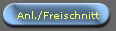 Anl./Freischnitt